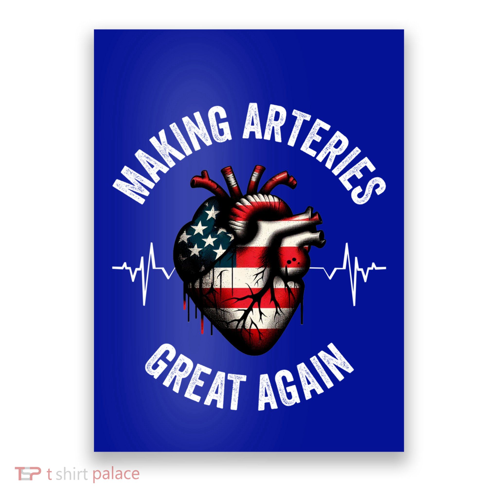 Making Arteries Great Again Meaningful Gift Poster