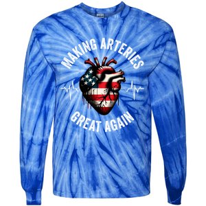 Making Arteries Great Again Meaningful Gift Tie-Dye Long Sleeve Shirt