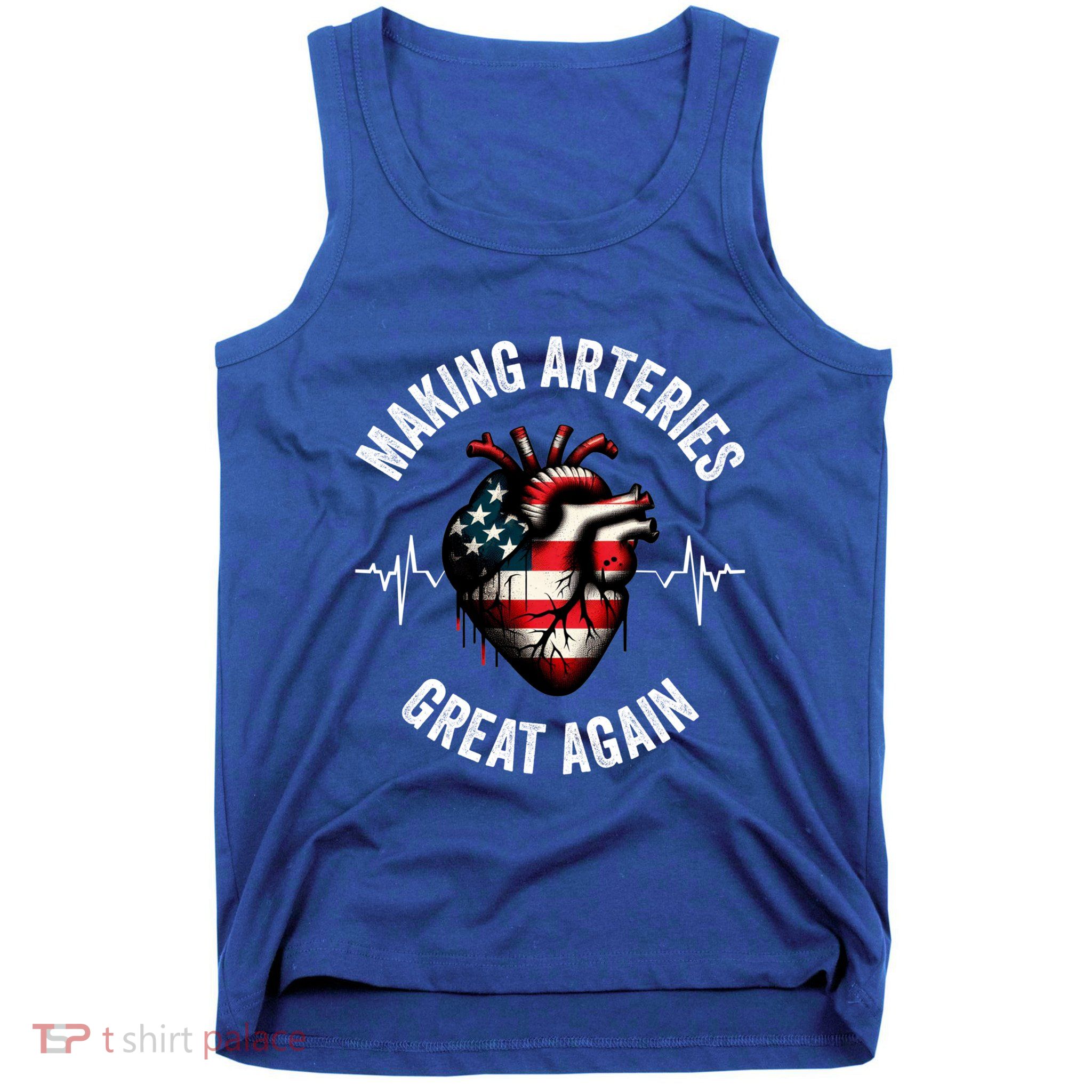 Making Arteries Great Again Meaningful Gift Tank Top
