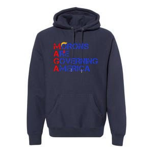 Morons Are Governing America Funny Trump 2024 Premium Hoodie