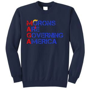 Morons Are Governing America Funny Trump 2024 Tall Sweatshirt