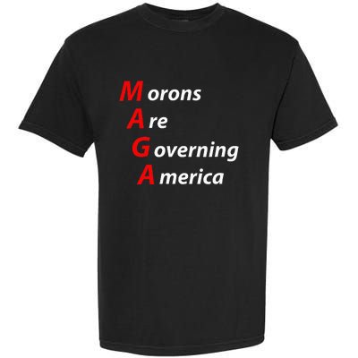 Morons Are Governing America Anti Trump Political Garment-Dyed Heavyweight T-Shirt