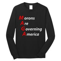 Morons Are Governing America Anti Trump Political Long Sleeve Shirt