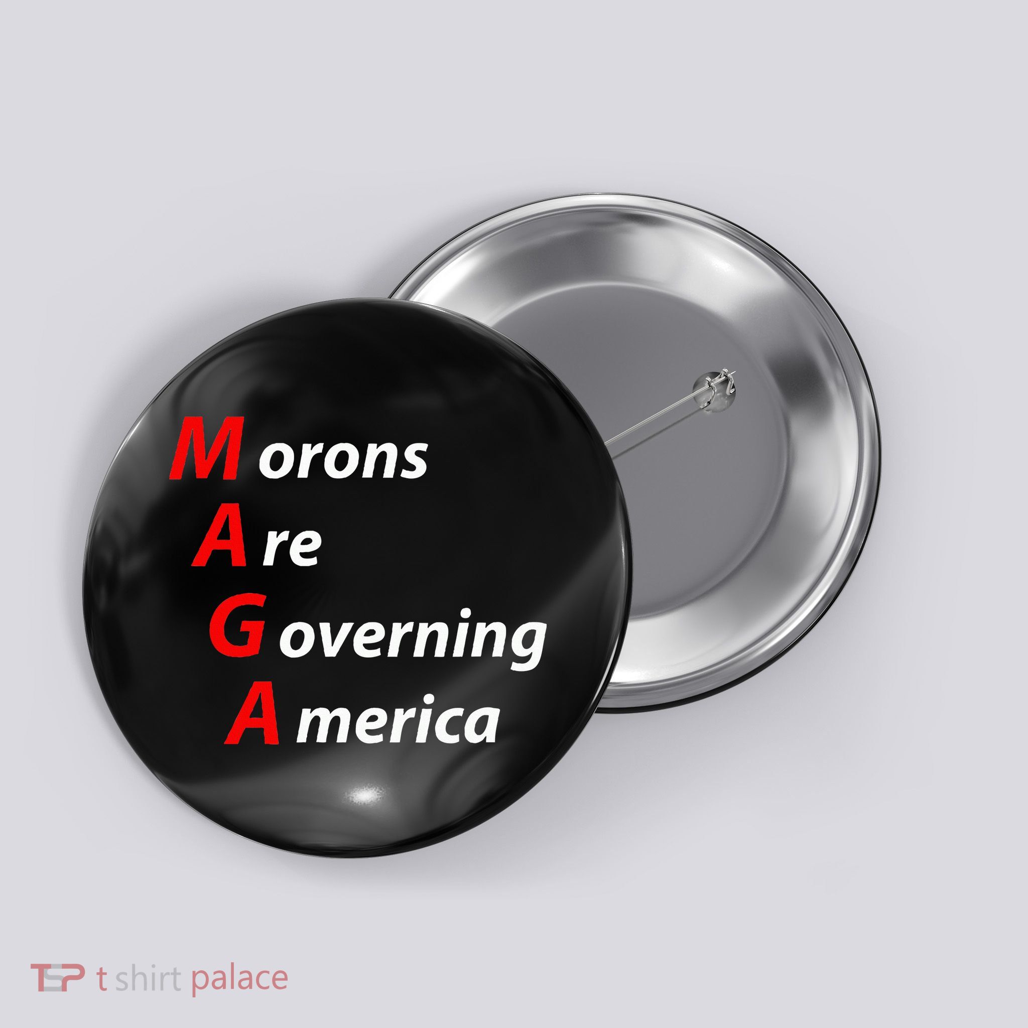 Morons Are Governing America Anti Trump Political Button