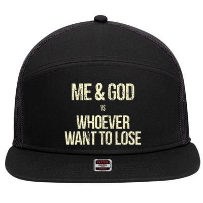 Me And God Vs Whoever Want To Lose 7 Panel Mesh Trucker Snapback Hat