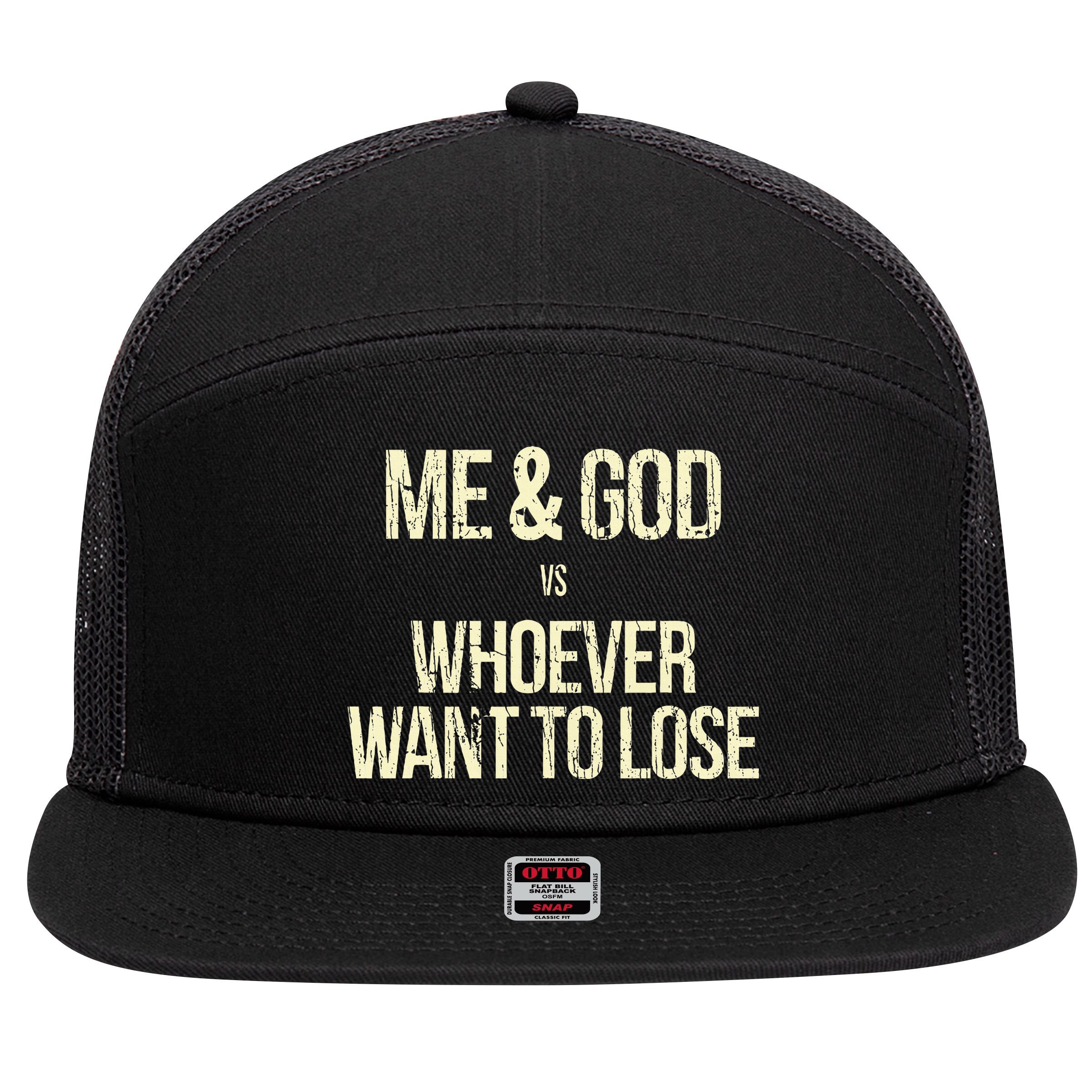 Me And God Vs Whoever Want To Lose 7 Panel Mesh Trucker Snapback Hat