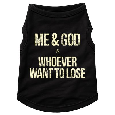 Me And God Vs Whoever Want To Lose Doggie Tank