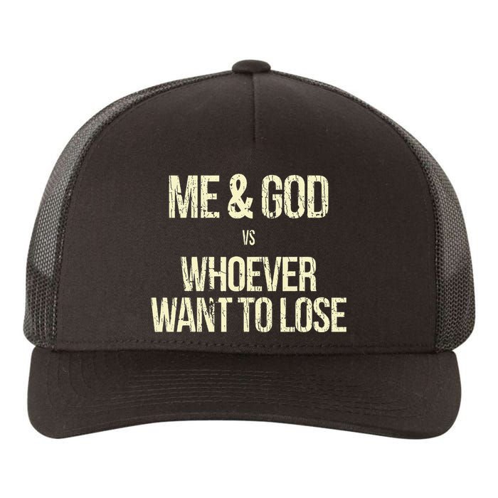 Me And God Vs Whoever Want To Lose Yupoong Adult 5-Panel Trucker Hat