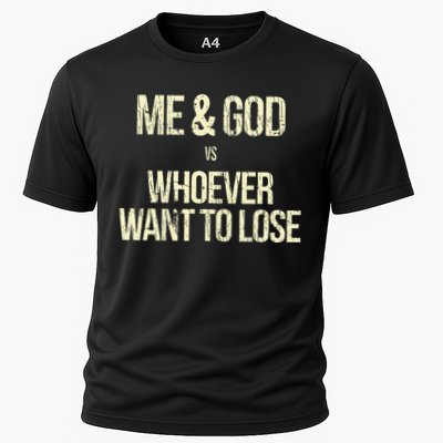 Me And God Vs Whoever Want To Lose Performance Shirt