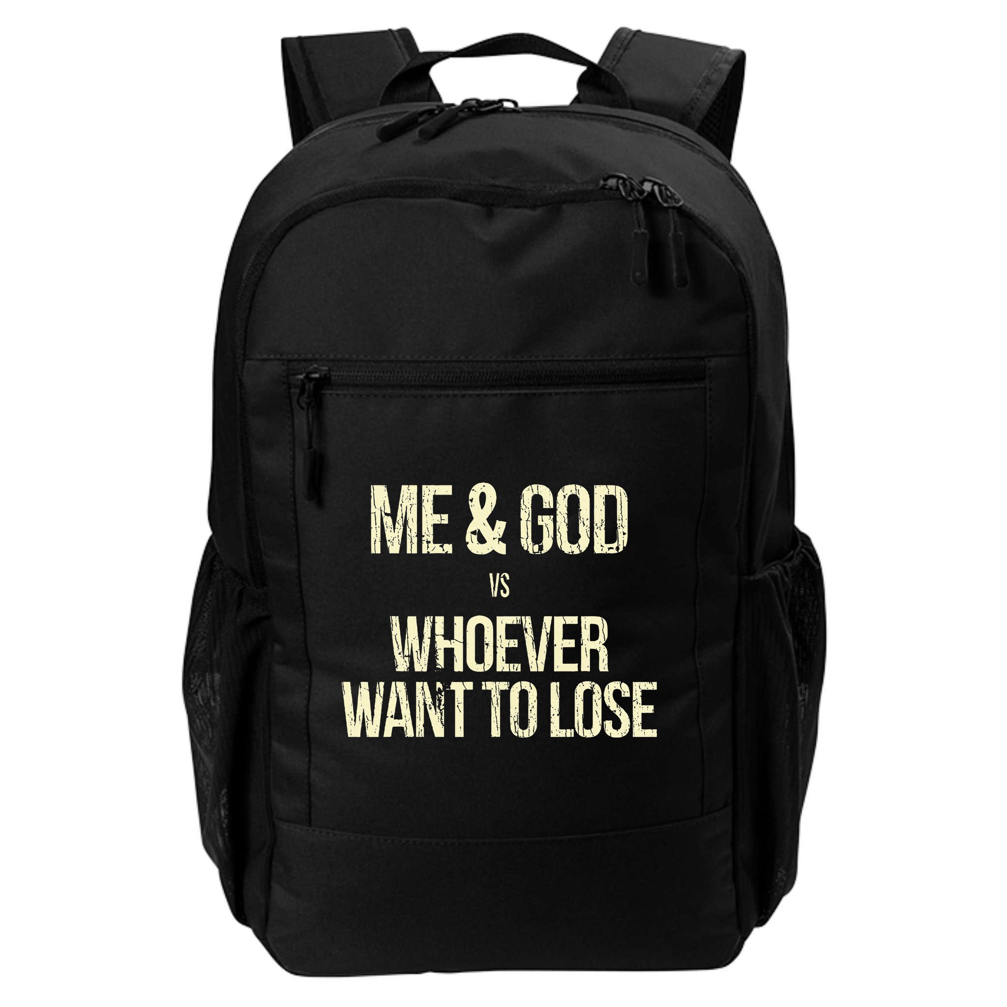 Me And God Vs Whoever Want To Lose Backpack