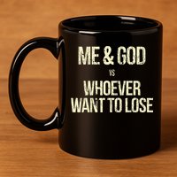 Me And God Vs Whoever Want To Lose 11oz C Handle Ceramic Mug