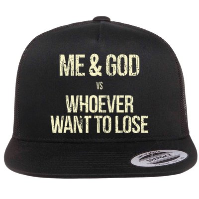 Me And God Vs Whoever Want To Lose Flat Bill Trucker Hat