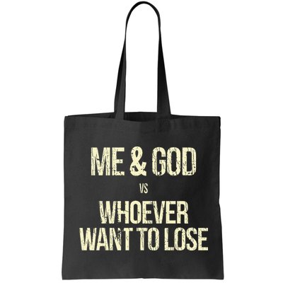Me And God Vs Whoever Want To Lose Bag
