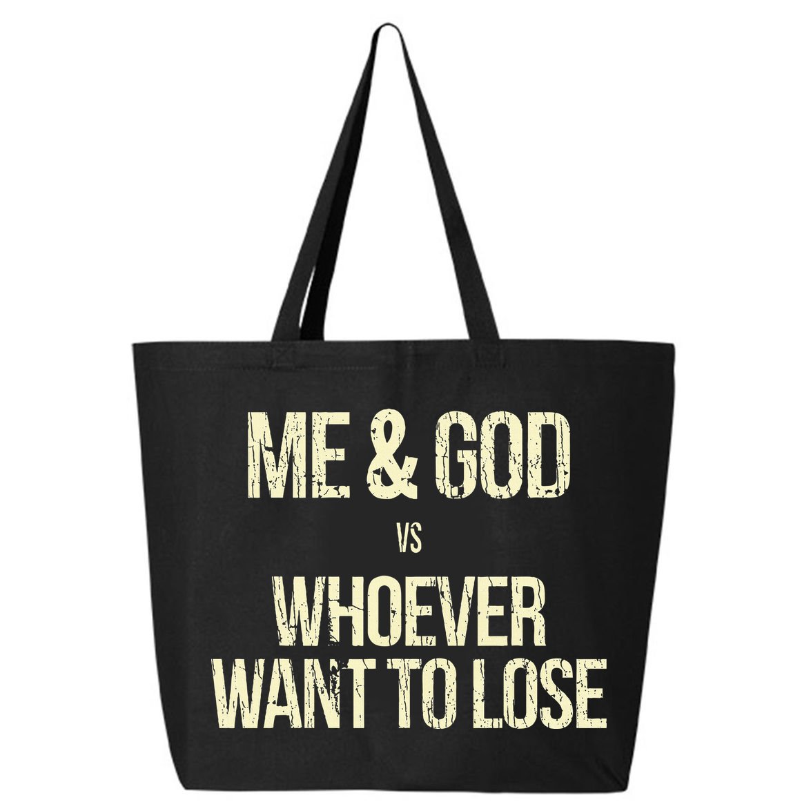 Me And God Vs Whoever Want To Lose 25L Jumbo Tote