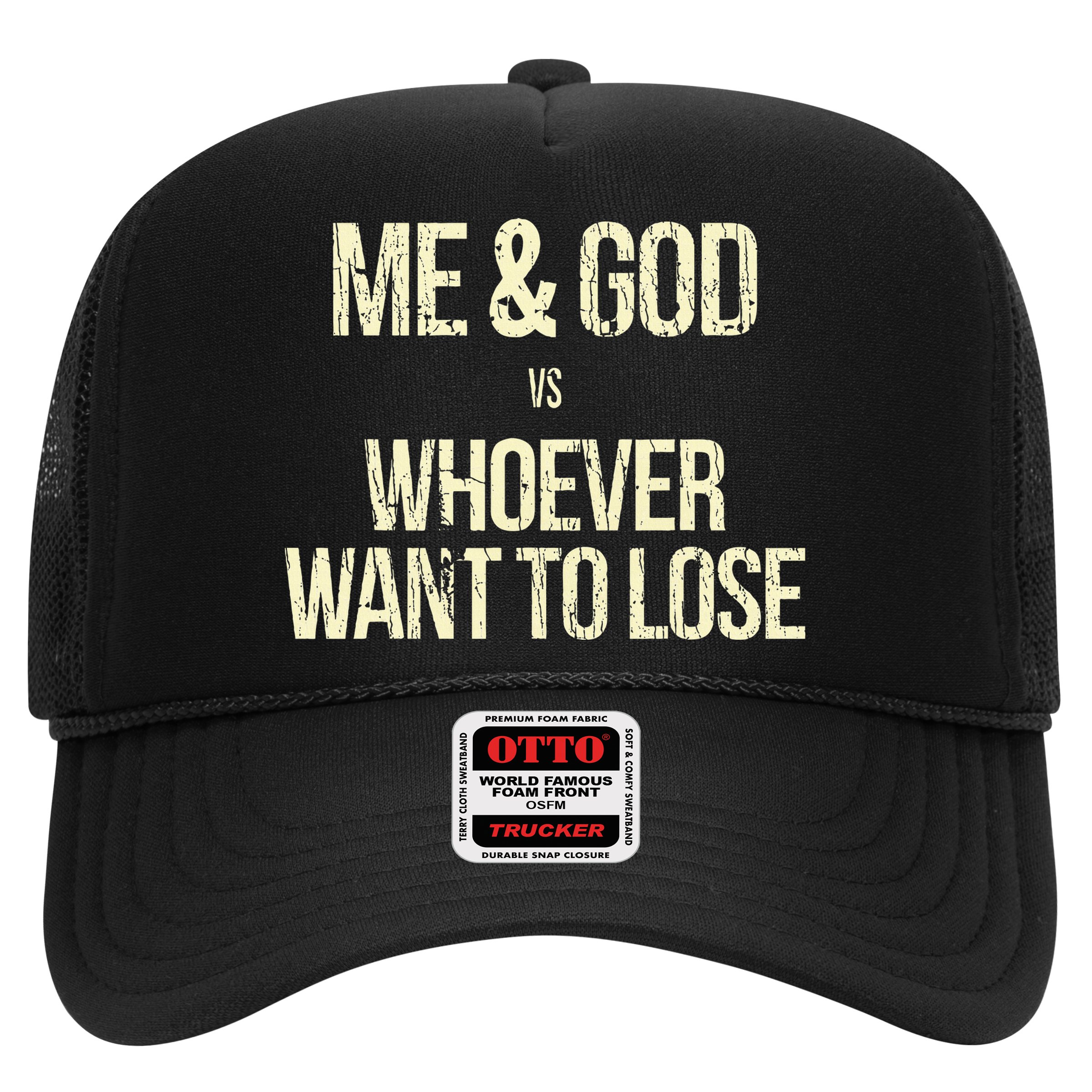 Me And God Vs Whoever Want To Lose Hat