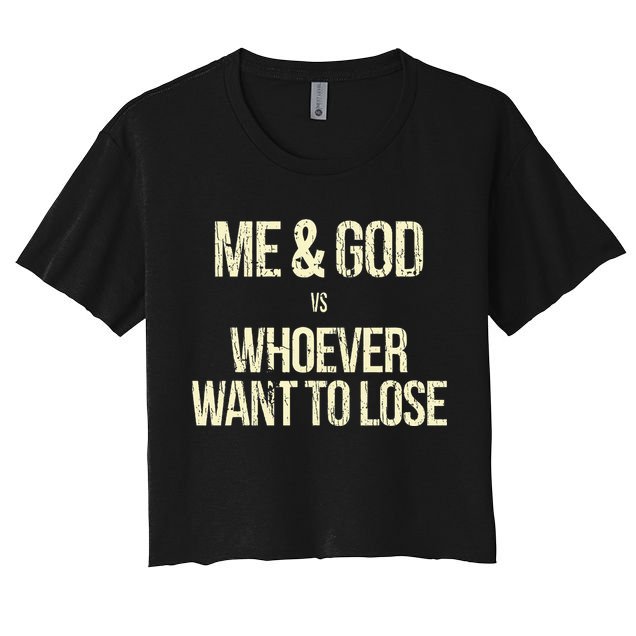 Me And God Vs Whoever Want To Lose Crop Top