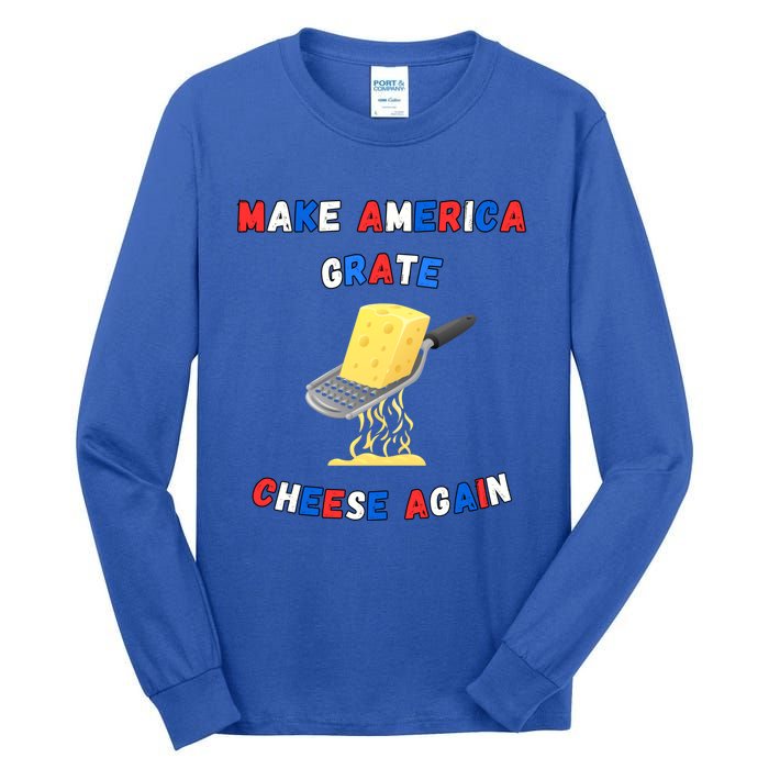 Make America Grate Cheese Again: 2024 Presidential Humor Gift Tall Long Sleeve T-Shirt