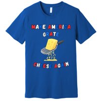 Make America Grate Cheese Again: 2024 Presidential Humor Gift Premium T-Shirt