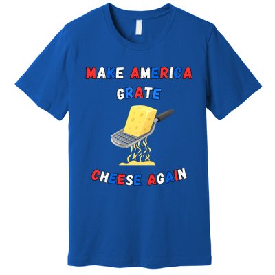 Make America Grate Cheese Again: 2024 Presidential Humor Gift Premium T-Shirt