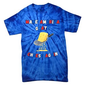 Make America Grate Cheese Again: 2024 Presidential Humor Gift Tie-Dye T-Shirt