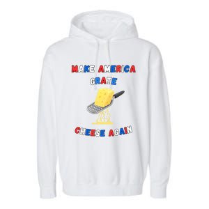 Make America Grate Cheese Again: 2024 Presidential Humor Gift Garment-Dyed Fleece Hoodie