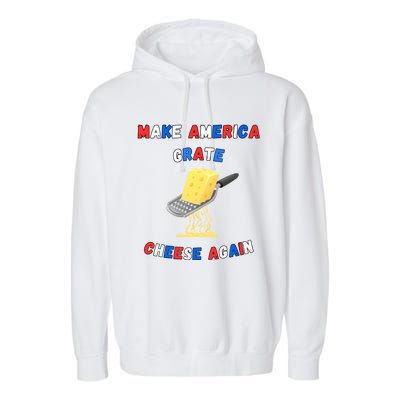 Make America Grate Cheese Again: 2024 Presidential Humor Gift Garment-Dyed Fleece Hoodie