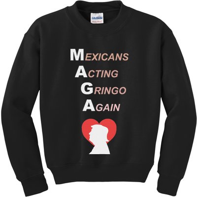 Mexicans Acting Gringo Again Maga Love Trump Kids Sweatshirt