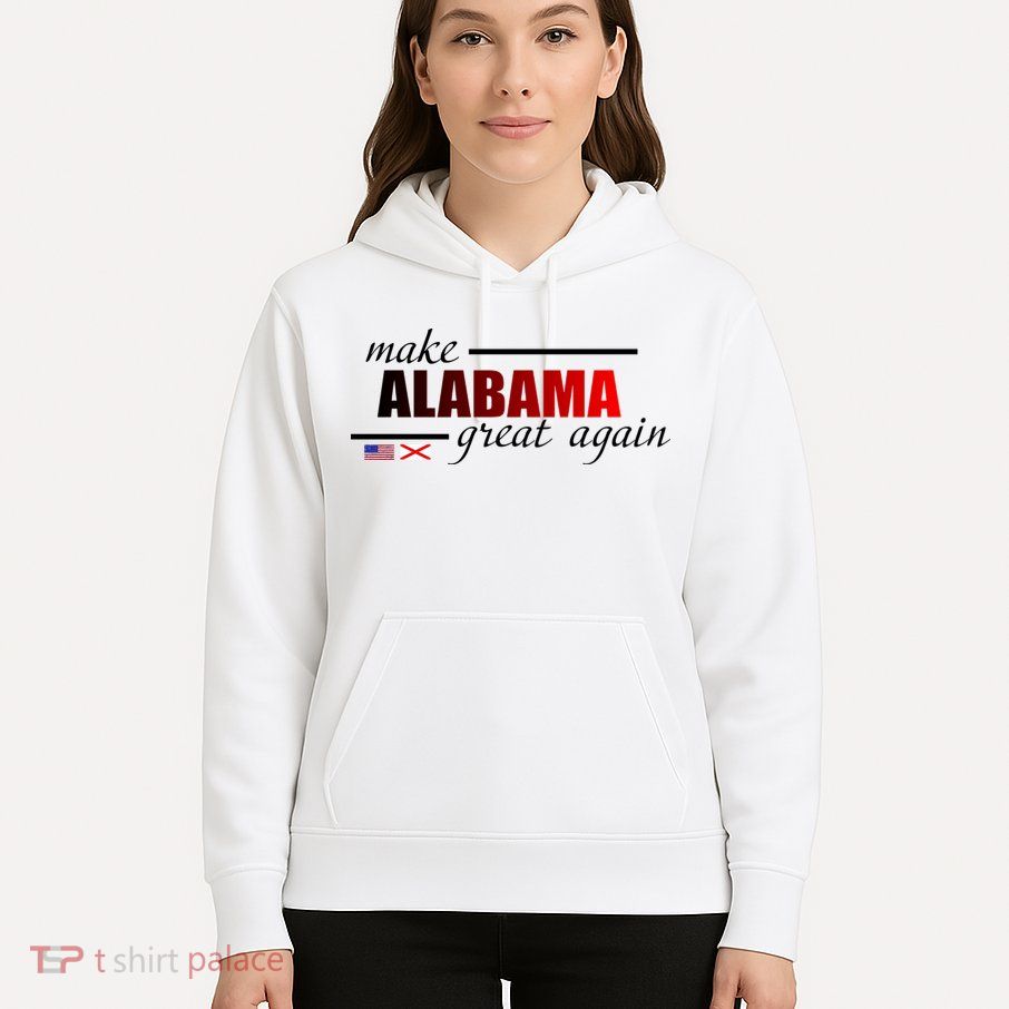 Make Alabama Great Again Hoodie