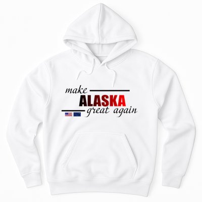 Make Alaska Great Again Hoodie