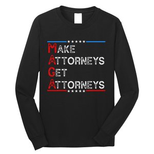 Make Attorneys Get Attorneys Long Sleeve Shirt