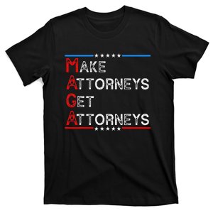 Make Attorneys Get Attorneys T-Shirt