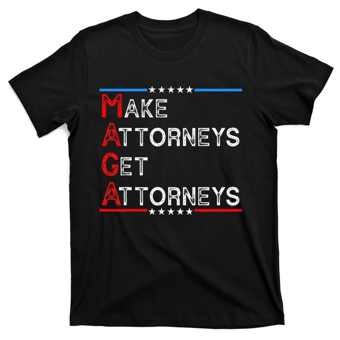 Make Attorneys Get Attorneys T-Shirt