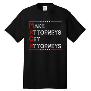 Make Attorneys Get Attorneys Tall T-Shirt