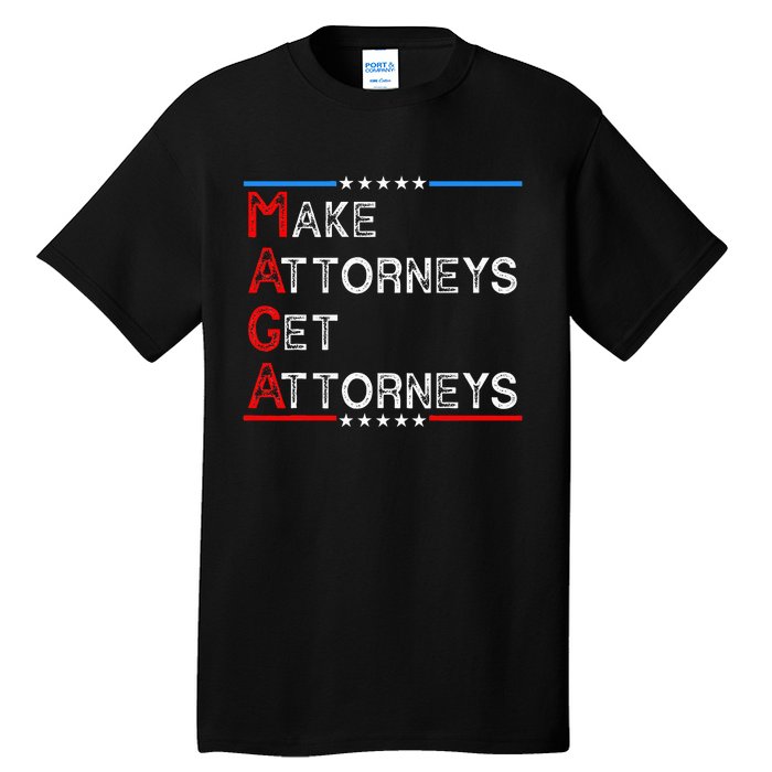 Make Attorneys Get Attorneys Tall T-Shirt