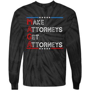 Make Attorneys Get Attorneys Tie-Dye Long Sleeve Shirt