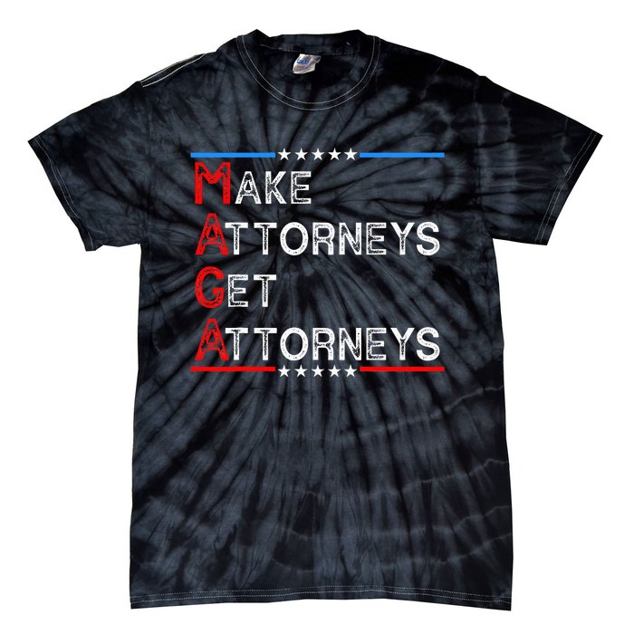 Make Attorneys Get Attorneys Tie-Dye T-Shirt