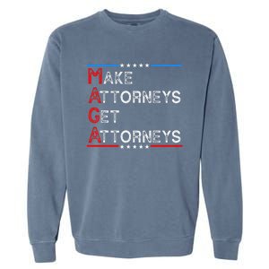 Make Attorneys Get Attorneys Garment-Dyed Sweatshirt