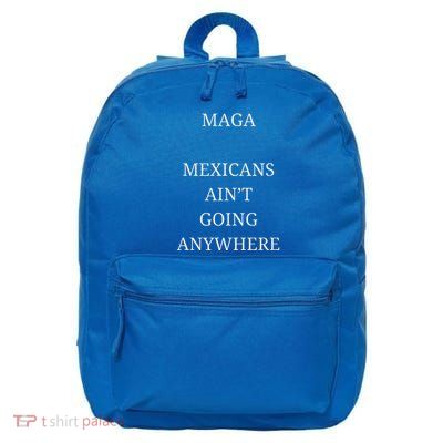 Mexicans Aint Going Anywhere Red 16 in Basic Backpack