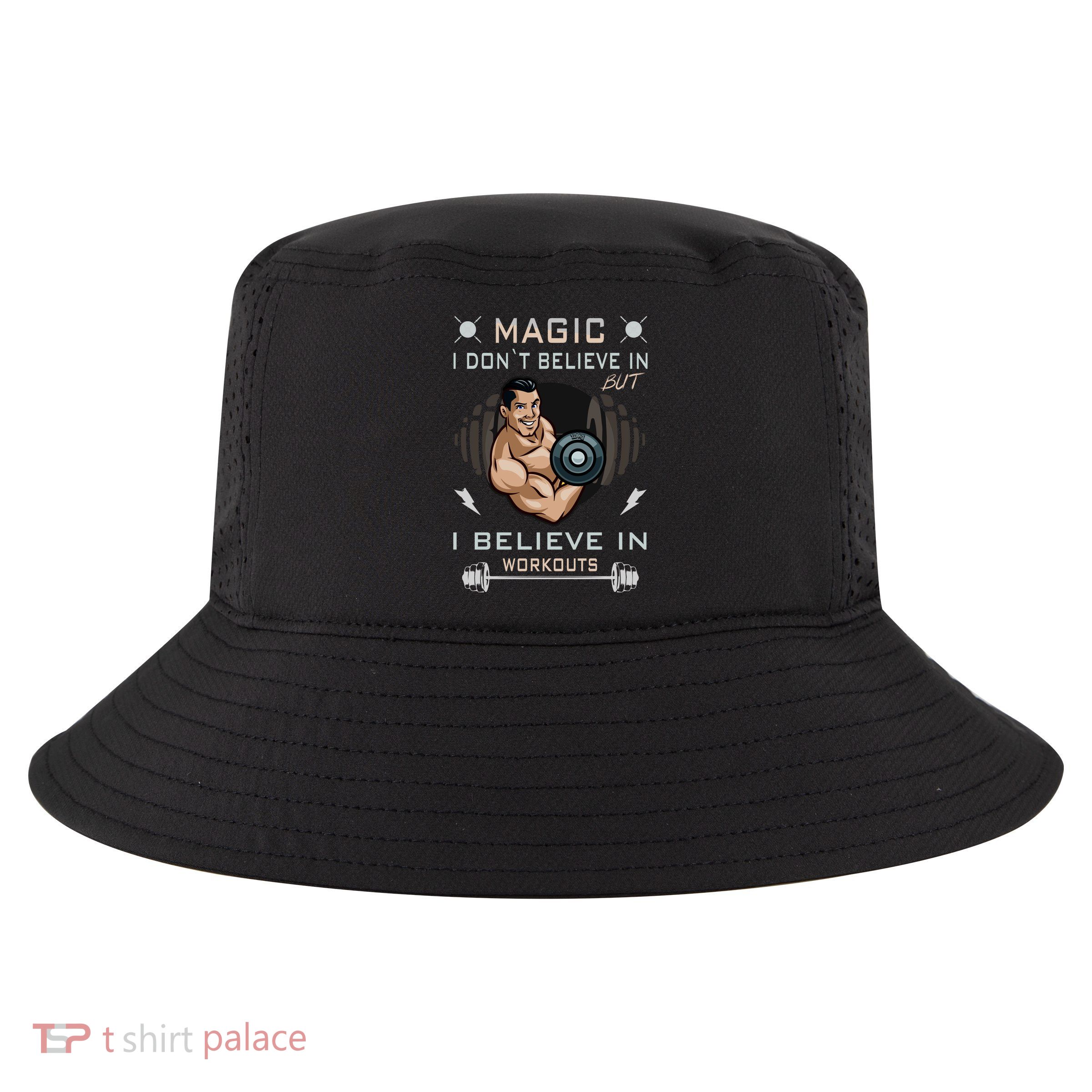 Magic I Don't Believe In But I Believe In Workouts Funny Gym Cool Comfort Performance Bucket Hat
