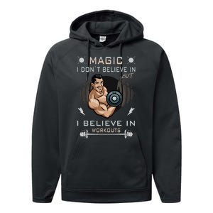 Magic I Don't Believe In But I Believe In Workouts Funny Gym Performance Fleece Hoodie