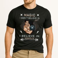 Magic I Don't Believe In But I Believe In Workouts Funny Gym Performance Shirt