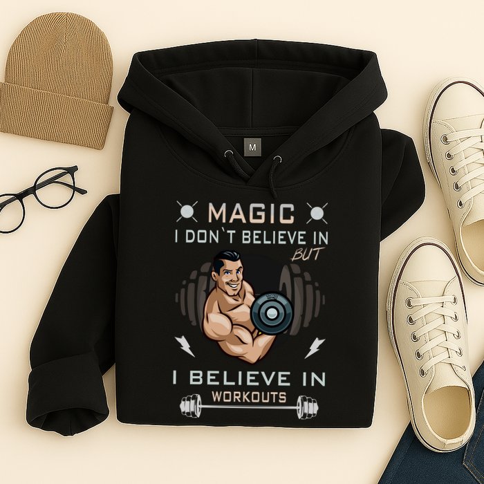 Magic I Don't Believe In But I Believe In Workouts Funny Gym Hoodie