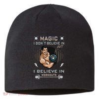 Magic I Don't Believe In But I Believe In Workouts Funny Gym Sustainable Beanie