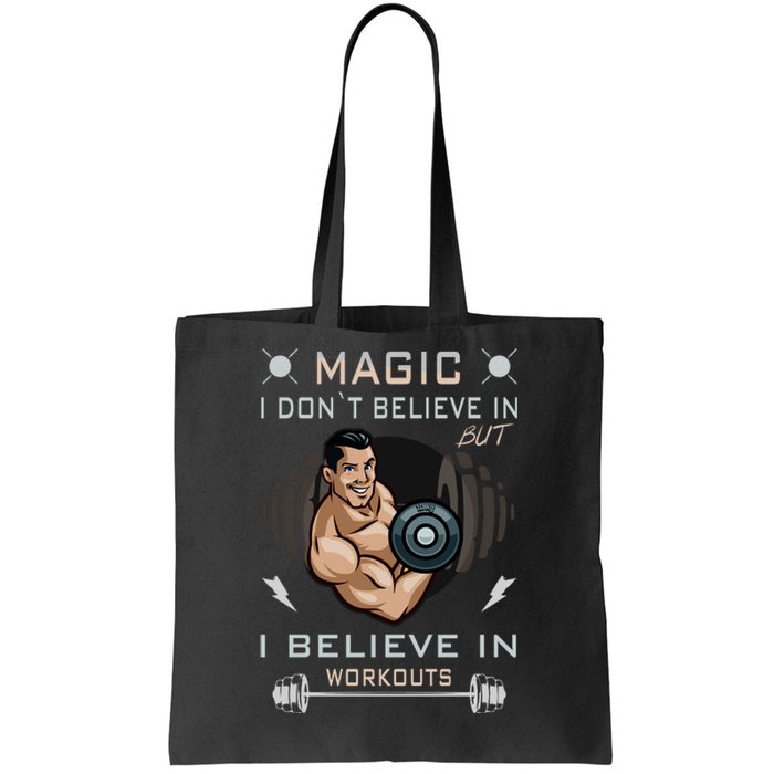 Magic I Don't Believe In But I Believe In Workouts Funny Gym Tote Bag