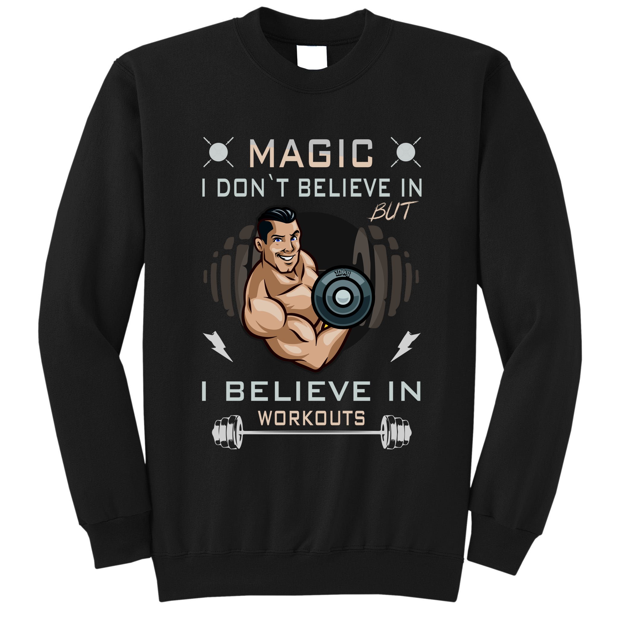 Magic I Don't Believe In But I Believe In Workouts Funny Gym Tall Sweatshirt