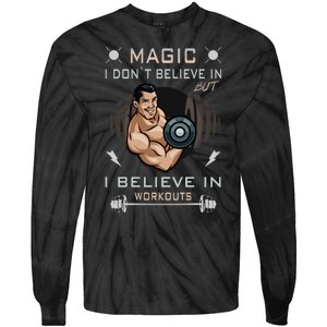 Magic I Don't Believe In But I Believe In Workouts Funny Gym Tie-Dye Long Sleeve Shirt