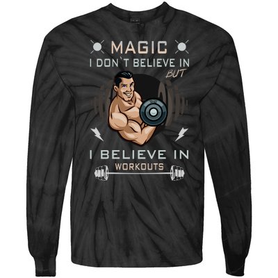 Magic I Don't Believe In But I Believe In Workouts Funny Gym Tie-Dye Long Sleeve Shirt