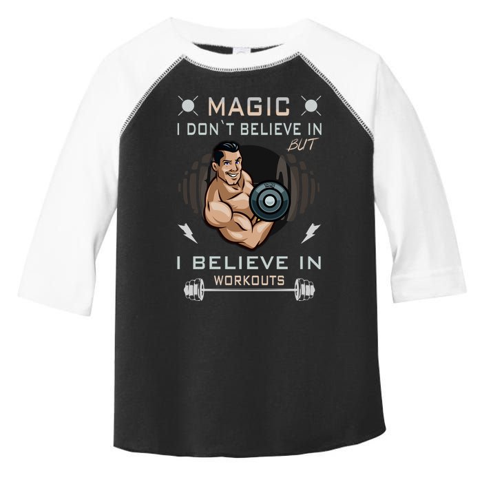 Magic I Don't Believe In But I Believe In Workouts Funny Gym Toddler Fine Jersey T-Shirt