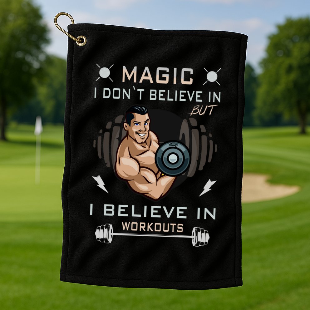 Magic I Don't Believe In But I Believe In Workouts Funny Gym Golf Towel