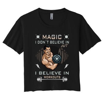 Magic I Don't Believe In But I Believe In Workouts Funny Gym Crop Top